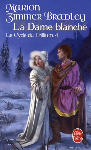Livrenpoche : Le cycle du trillium Tome IV : La dame blanche - Marion Zimmer Bradley - Livre