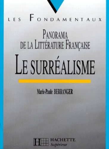 Livrenpoche : Panorama de la littérature française : Le surréalisme - Marie-paule Berranger - Livre