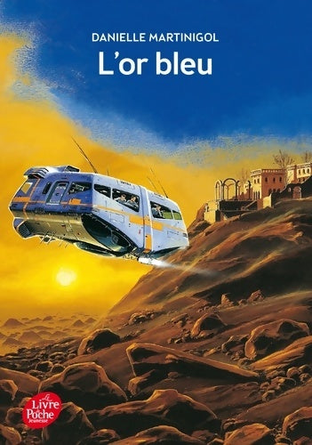 Livrenpoche : L'or bleu - Danielle Martinigol - Livre