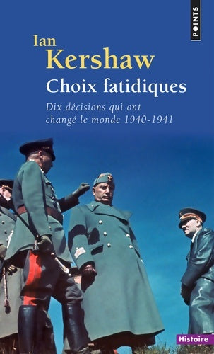 Livrenpoche : Choix fatidiques. Dix décisions qui ont changé le monde (1940-1941) - Ian Kershaw - Livre