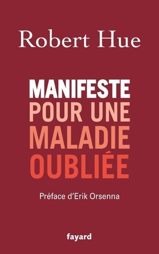 Livrenpoche : Manifeste pour une maladie oubliée - Robert Hue - Livre