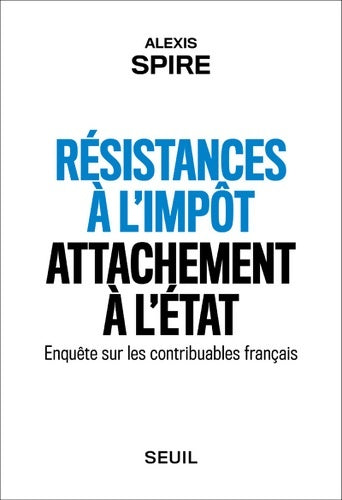 Résistances à l'impôt attachement à l'etat - Alexis Spire - Livre