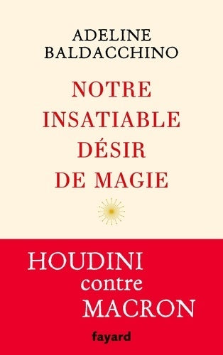 Livrenpoche : Notre insatiable désir de magie - Adeline Baldacchino - Livre