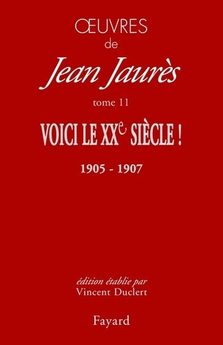 Livrenpoche : Oeuvres Tome XI : Voici le XXe siècle ! (1905-1907) - Jean Jaurès - Livre