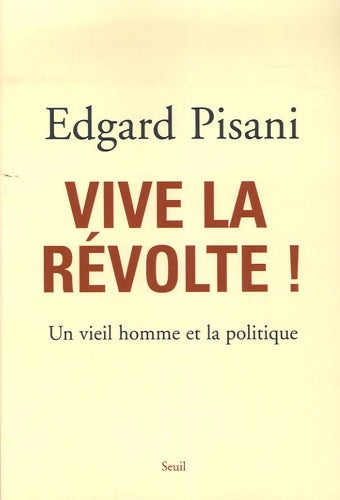 Livrenpoche : Vive la révolte. Un vieil homme et la politique - Edgard Pisani - Livre