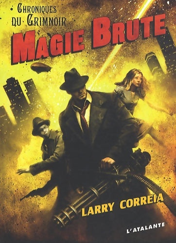 Livrenpoche : Magie brute - Larry Correia - Livre
