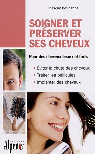 Livrenpoche : Soigner et preserver ses cheveux - Pierre Bouhanna - Livre