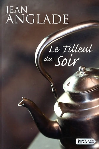 Livrenpoche : Le tilleul du soir - Jean Anglade - Livre