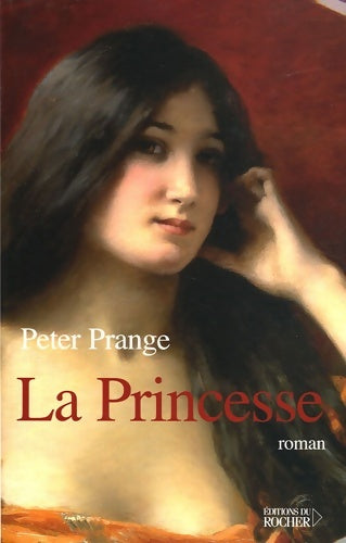 Livrenpoche : La princesse - Peter Prange - Livre