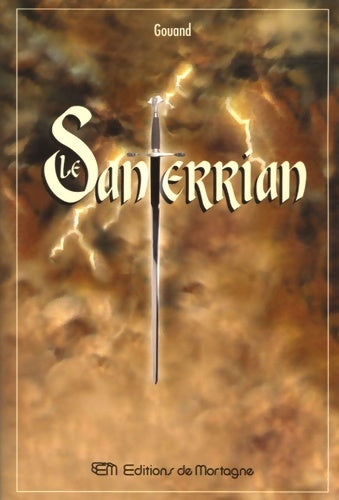 Livrenpoche : Le santerrian : Récit premier des histoires du pays de santerre - Gouand - Livre
