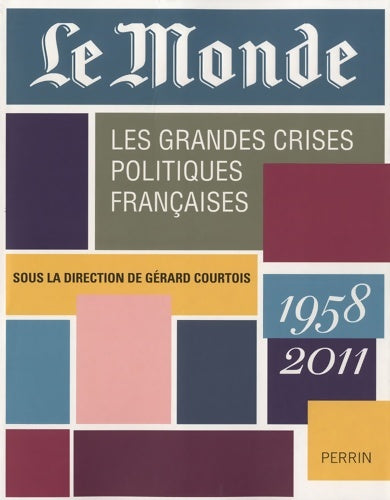 Livrenpoche : Le monde les grandes crises - Gérard Courtois - Livre