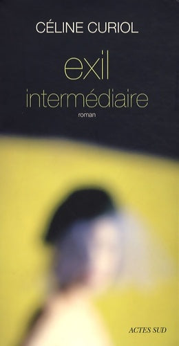 Livrenpoche : Exil intermédiaire - Céline Curiol - Livre