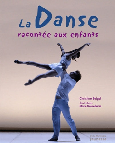 Livrenpoche : La danse racontée aux enfants - Christine Beigel - Livre