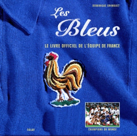 Livrenpoche : Les bleus. Le livre officiel de l'équipe de France - Dominique Grimault - Livre