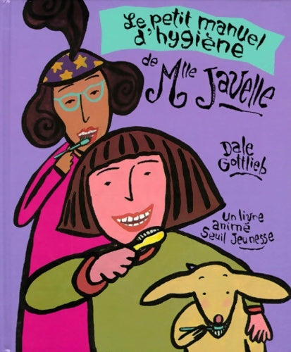 Livrenpoche : Le petit manuel d'hygiène de mlle javelle : Un livre animé - Dale Gottlieb - Livre