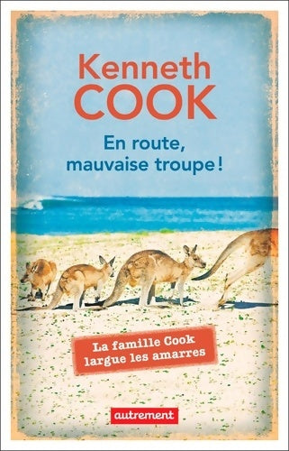 Livrenpoche : En route mauvaise troupe ! : La famille cook largue les amarres - Kenneth Cook - Livre