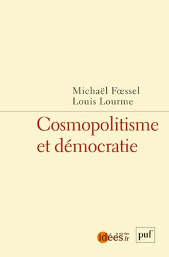 Livrenpoche : Cosmopolitisme et démocratie - Michaël Foessel - Livre