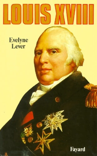 Livrenpoche : Louis XVIII - Evelyne Lever - Livre