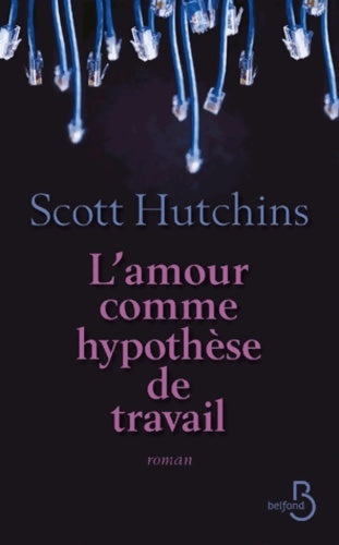 Livrenpoche : L'amour comme hypothèse de travail - Scott Hutchins - Livre