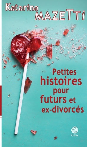 Livrenpoche : Petites histoires pour futurs et ex-divorcés - Katarina Mazetti - Livre