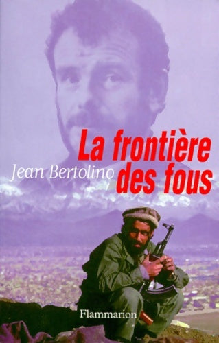 La frontière des fous - Jean Bertolino -  Flammarion GF - Livre