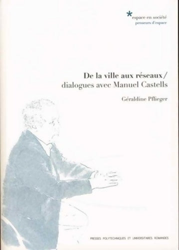 Livrenpoche : De la ville aux réseaux : Dialogue avec manuel castells - Géraldine Pflieger - Livre