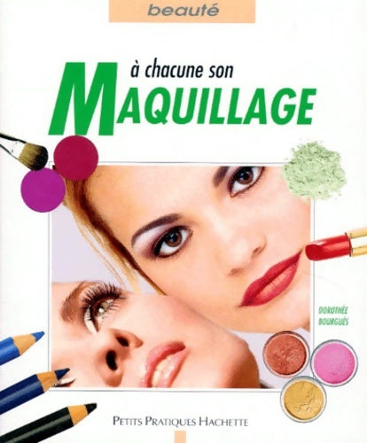 Livrenpoche : A chacune son maquillage - Dorothée Bourguès - Livre