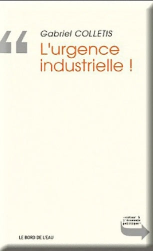 Livrenpoche : L'urgence industrielle ! - Gabriel Colletis - Livre