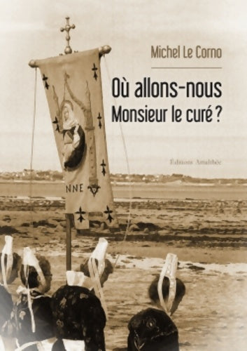 Livrenpoche : Où allons-nous monsieur le curé? - Le Corno-m - Livre