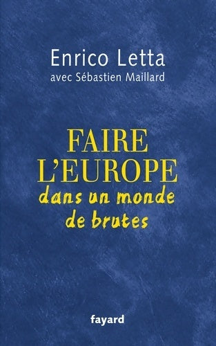 Livrenpoche : Faire l'Europe dans un monde de brutes - Enrico Letta - Livre