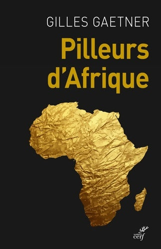 Livrenpoche : Pilleurs d'Afrique - Gilles Gaetner - Livre