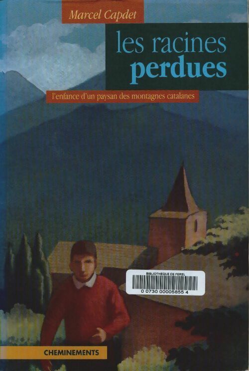Livrenpoche : Racines perdues : L'enfance d'un paysan des montagnes catalanes - Marcel Capdet - Livre