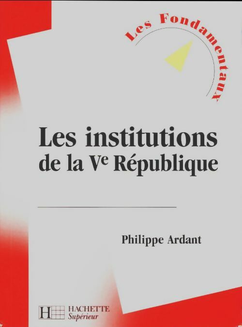 Livrenpoche : Les institutions de la Ve République - Philippe Ardant - Livre