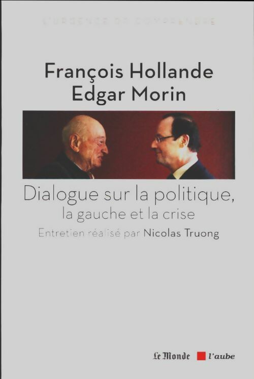 Livrenpoche : Dialogue sur la politique, la gauche et la crise - François Hollande - Livre