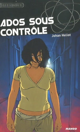 Livrenpoche : Ados sous contrôle - Johan Heliot - Livre