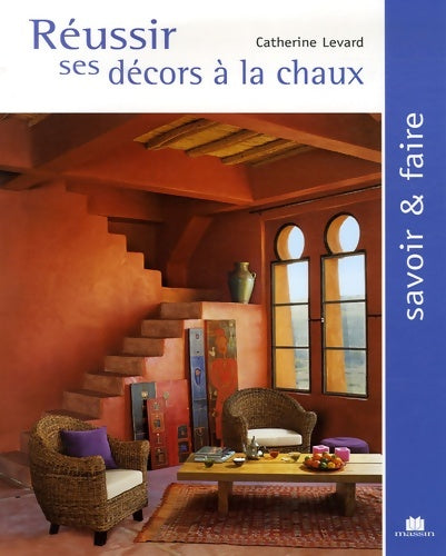 Livrenpoche : Réussir ses décors à la chaux - Catherine Levard - Livre