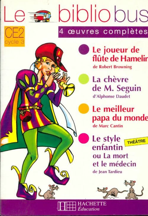 Livrenpoche : Le bibliobus n°8 CE2 - le joueur de flûte de hamelin - livre de l'élève - ed. 2005 - Marc Cantin - Livre