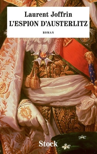 Livrenpoche : L espion d'austerlitz - Laurent Joffrin - Livre