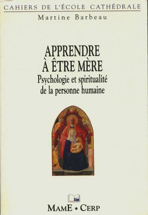 Livrenpoche : Apprendre a être mère - Martine Barbeau - Livre
