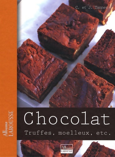 Livrenpoche : Chocolat : Truffes moelleux etc - C. Et J. Tanner - Livre
