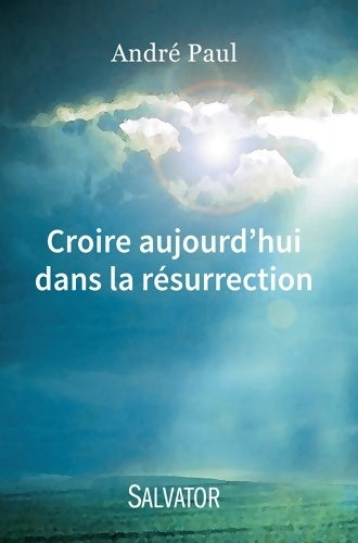 Livrenpoche : Croire aujourd'hui dans la résurrection - André Paul - Livre