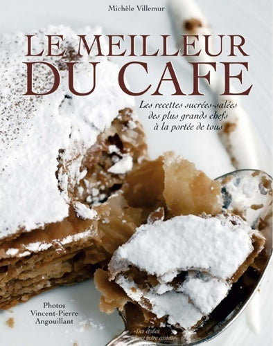 Livrenpoche : Le meilleur du café : Les recettes sucrées et salées des plus grands chefs à la portée de tous - Michèle Villemur - Livre