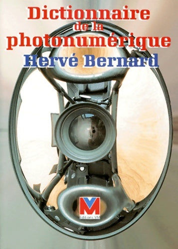 Livrenpoche : Dictionnaire de la photonumérique - Hervé Bernard - Livre