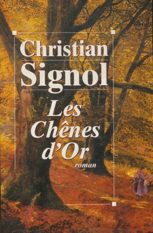 Livrenpoche : Les chênes d'or - Christian Signol - Livre