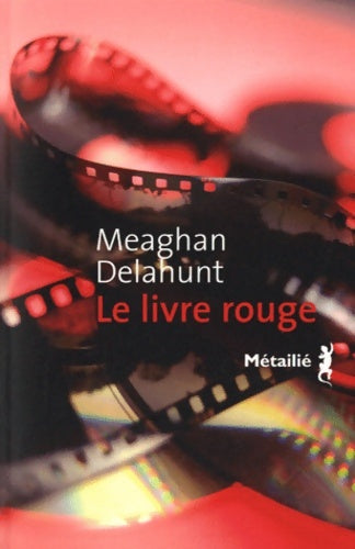 Livrenpoche : Le livre rouge - Meaghan Delahunt - Livre