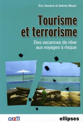 Livrenpoche : Tourisme et terrorisme : Des vacances de rêve aux voyages à risques - Eric Denécé - Livre