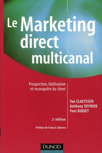 Livrenpoche : Le marketing direct multicanal - 2ème édition - prospection fidélisation et reconquête du client : Prospection fidélisation et reconquête du client - Yan Claeyssen - Livre