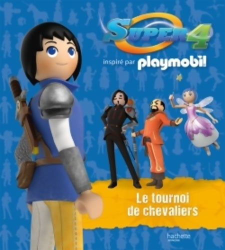 Livrenpoche : Playmobil super 4 / le tournoi des chevaliers - Christelle Chatel - Livre