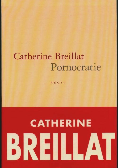 Livrenpoche : Pornocratie - Catherine Breillat - Livre