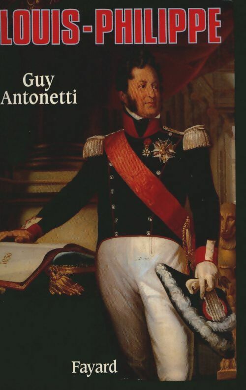 Livrenpoche : Louis Philippe - Guy Antonetti - Livre
